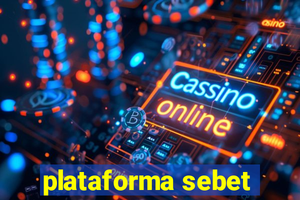 plataforma sebet